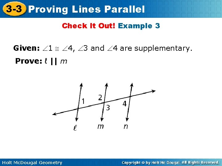 3 -3 Proving Lines Parallel Check It Out! Example 3 Given: 1 4, 3