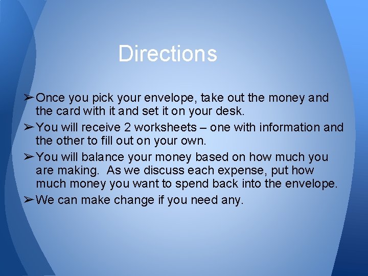Directions ➢ Once you pick your envelope, take out the money and the card
