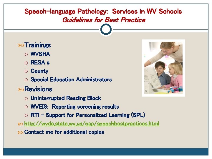 Speech-language Pathology: Services in WV Schools Guidelines for Best Practice Trainings WVSHA RESA s