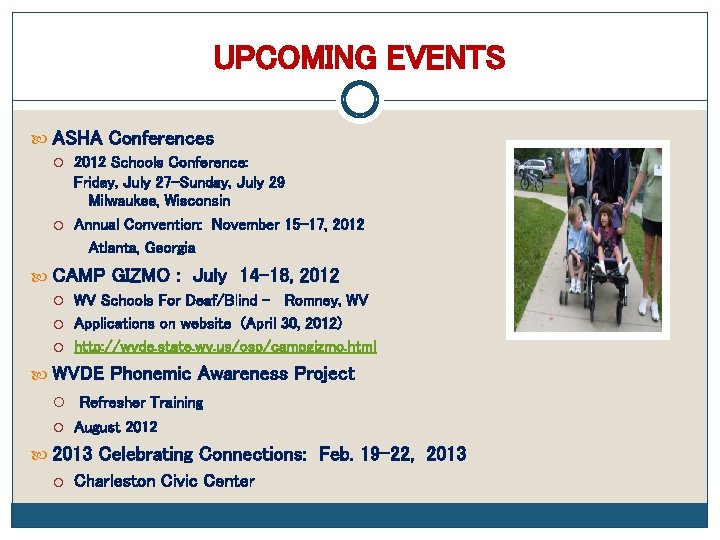 UPCOMING EVENTS ASHA Conferences 2012 Schools Conference: Friday, July 27–Sunday, July 29 Milwaukee, Wisconsin