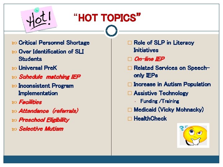 “HOT TOPICS” Critical Personnel Shortage Over Identification of SLI � Role of SLP in