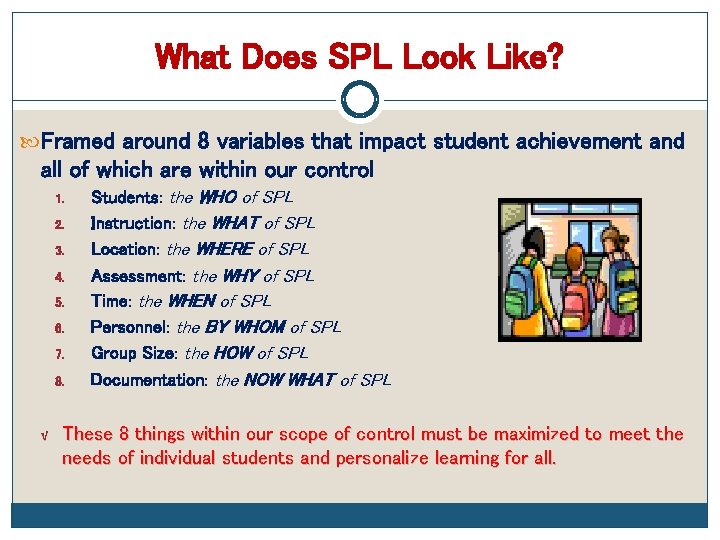 What Does SPL Look Like? Framed around 8 variables that impact student achievement and