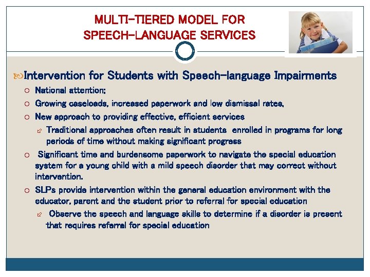 MULTI-TIERED MODEL FOR SPEECH-LANGUAGE SERVICES Intervention for Students with Speech-language Impairments National attention; Growing