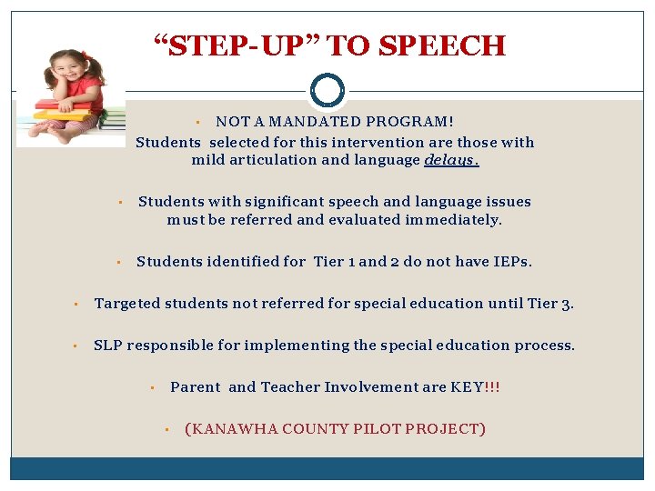 “STEP-UP” TO SPEECH NOT A MANDATED PROGRAM! Students selected for this intervention are those