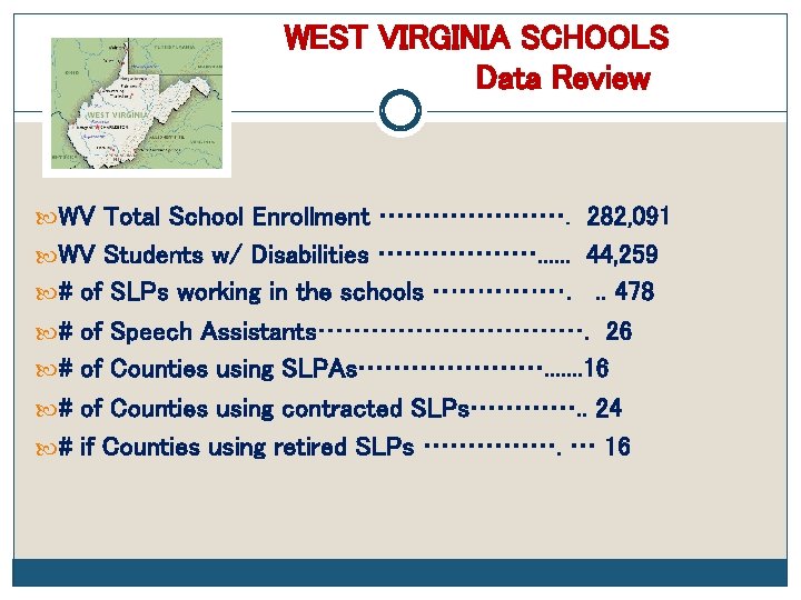 WEST VIRGINIA SCHOOLS Data Review WV Total School Enrollment …………………. 282, 091 WV Students