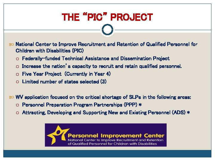 THE “PIC” PROJECT National Center to Improve Recruitment and Retention of Qualified Personnel for