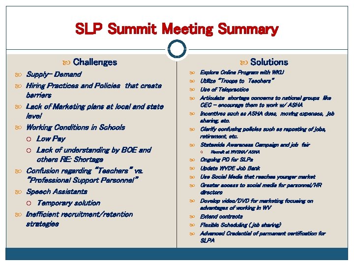 SLP Summit Meeting Summary Challenges Supply- Demand Hiring Practices and Policies that create barriers