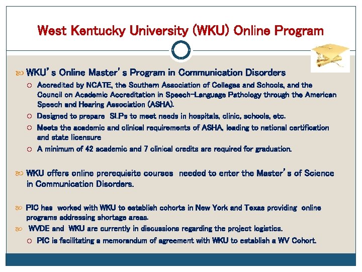 West Kentucky University (WKU) Online Program WKU’s Online Master’s Program in Communication Disorders Accredited