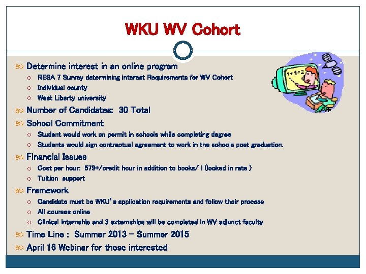 WKU WV Cohort Determine interest in an online program RESA 7 Survey determining interest