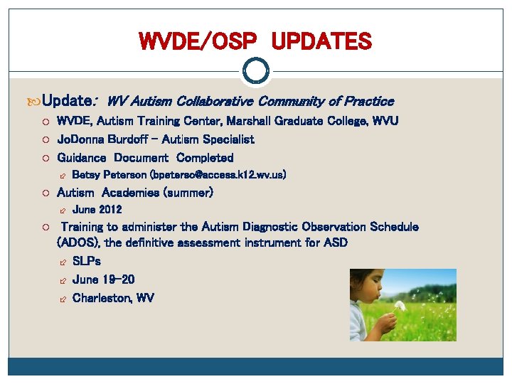 WVDE/OSP UPDATES Update: WV Autism Collaborative Community of Practice WVDE, Autism Training Center, Marshall