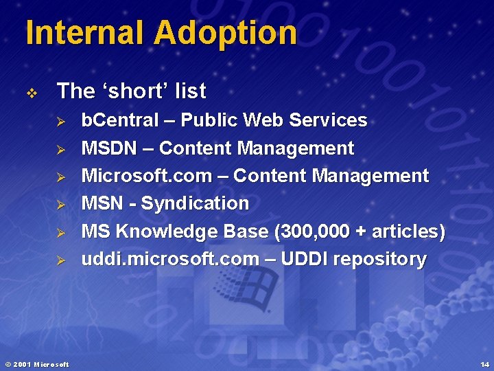 Internal Adoption v The ‘short’ list Ø Ø Ø © 2001 Microsoft b. Central