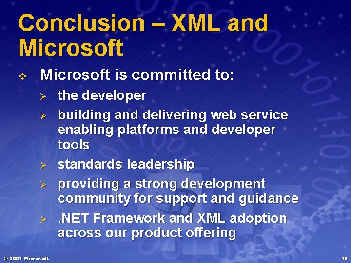 Conclusion – XML and Microsoft v Microsoft is committed to: Ø Ø Ø ©