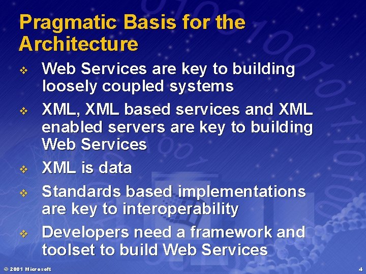 Pragmatic Basis for the Architecture v v v Web Services are key to building