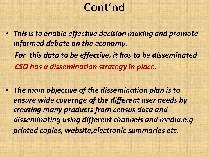 Cont’nd • This is to enable effective decision making and promote informed debate on