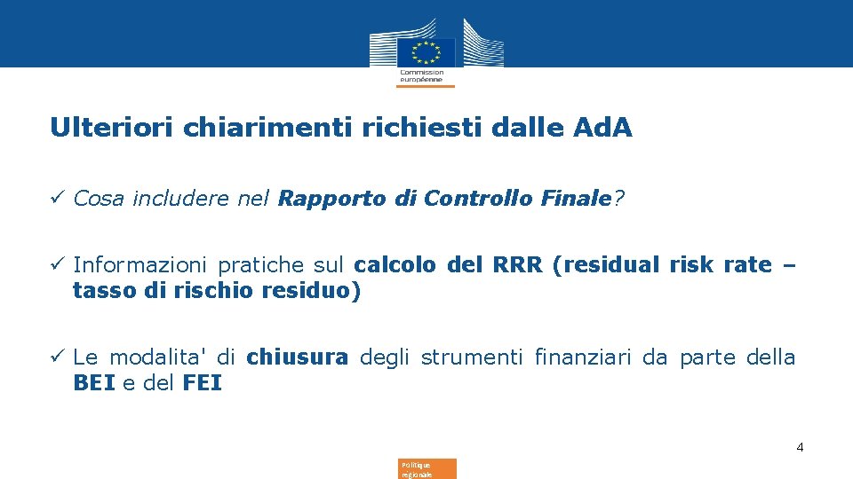 Ulteriori chiarimenti richiesti dalle Ad. A ü Cosa includere nel Rapporto di Controllo Finale?