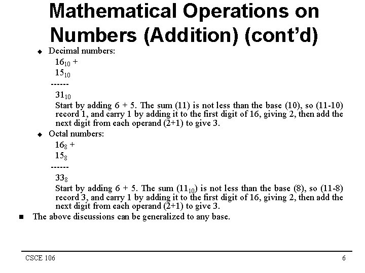 Mathematical Operations on Numbers (Addition) (cont’d) Decimal numbers: 1610 + 1510 -----3110 Start by