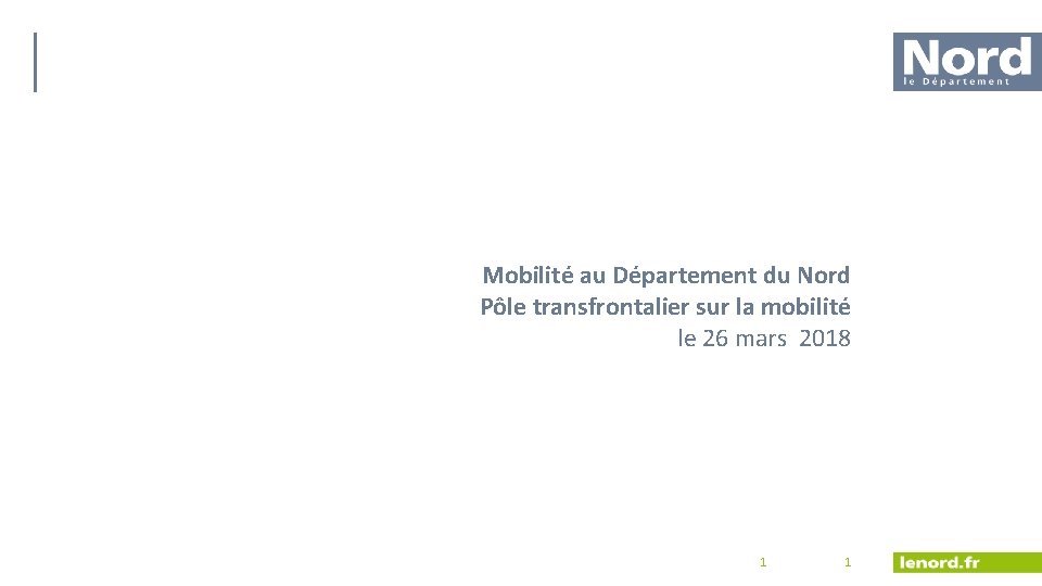 Mobilité au Département du Nord Pôle transfrontalier sur la mobilité le 26 mars 2018