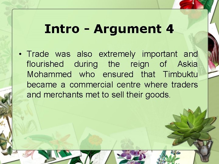 Intro - Argument 4 • Trade was also extremely important and flourished during the