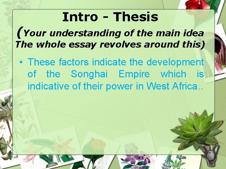 Intro - Thesis (Your understanding of the main idea The whole essay revolves around