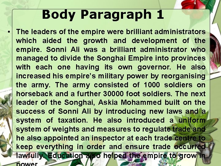 Body Paragraph 1 • The leaders of the empire were brilliant administrators which aided