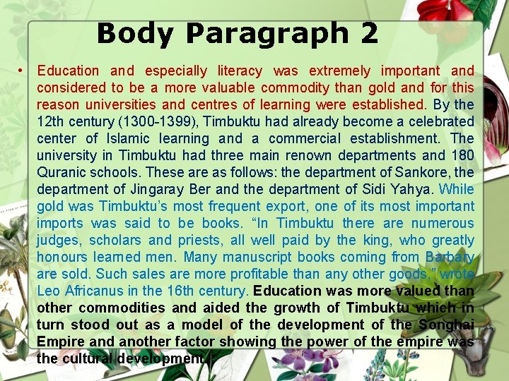 Body Paragraph 2 • Education and especially literacy was extremely important and considered to