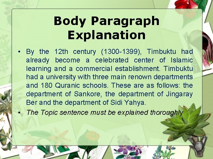 Body Paragraph Explanation • By the 12 th century (1300 -1399), Timbuktu had already