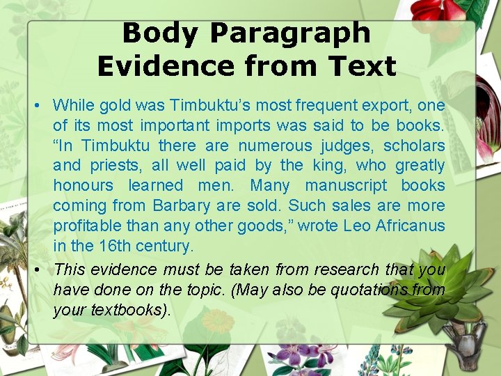 Body Paragraph Evidence from Text • While gold was Timbuktu’s most frequent export, one