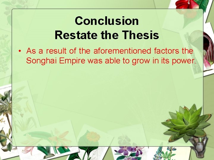 Conclusion Restate the Thesis • As a result of the aforementioned factors the Songhai