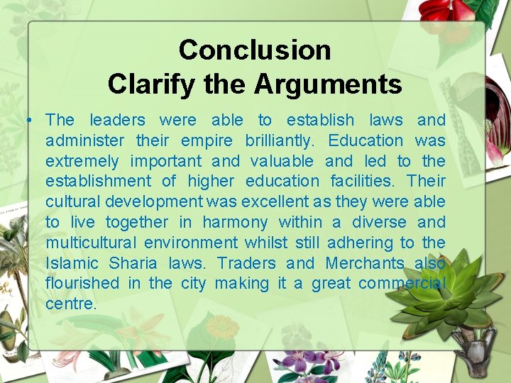 Conclusion Clarify the Arguments • The leaders were able to establish laws and administer