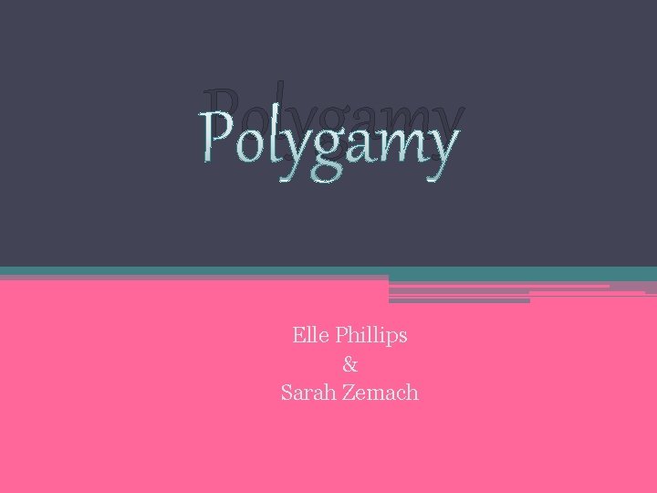 Polygamy Elle Phillips & Sarah Zemach 