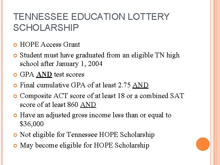 TENNESSEE EDUCATION LOTTERY SCHOLARSHIP HOPE Access Grant Student must have graduated from an eligible