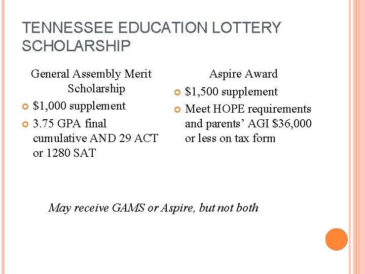 TENNESSEE EDUCATION LOTTERY SCHOLARSHIP General Assembly Merit Scholarship $1, 000 supplement 3. 75 GPA