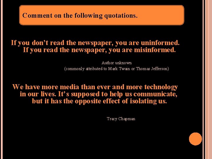 Comment on the following quotations. If you don’t read the newspaper, you are uninformed.