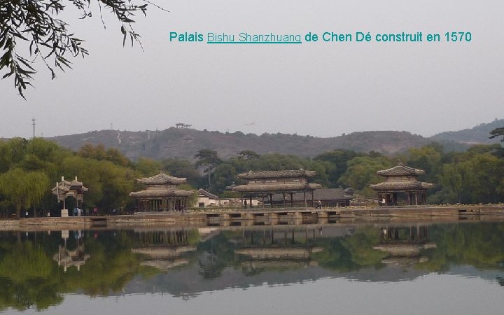 Palais Bishu Shanzhuang de Chen Dé construit en 1570 