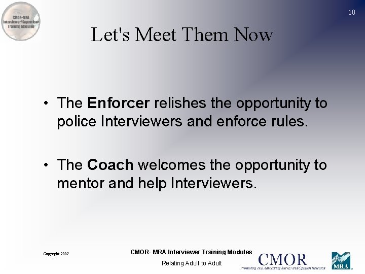 10 Let's Meet Them Now • The Enforcer relishes the opportunity to police Interviewers