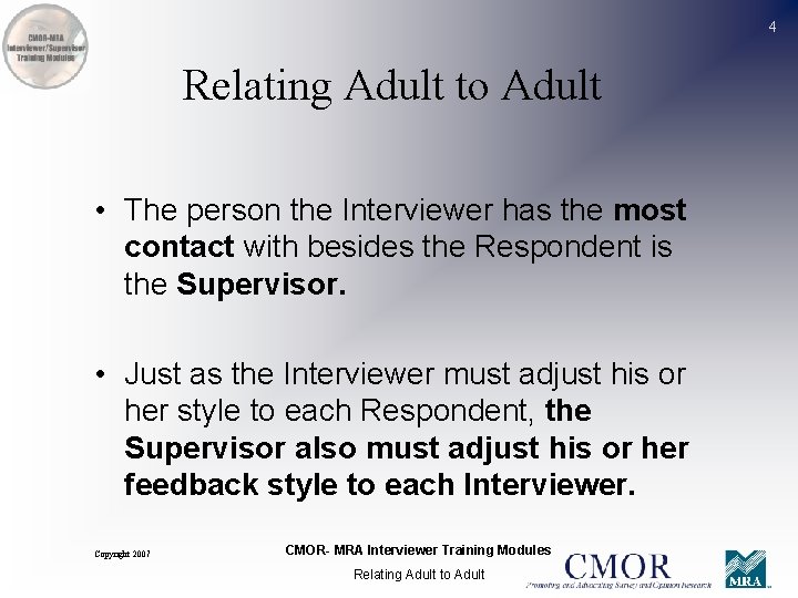 4 Relating Adult to Adult • The person the Interviewer has the most contact