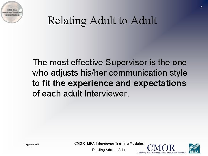 6 Relating Adult to Adult The most effective Supervisor is the one who adjusts