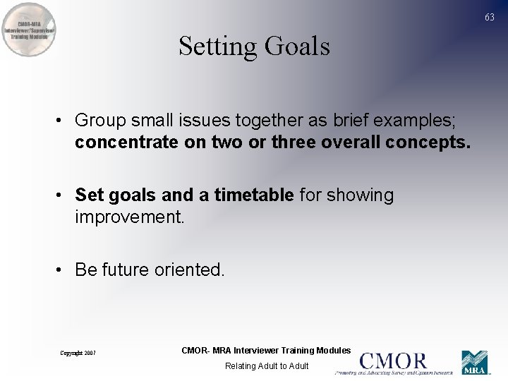 63 Setting Goals • Group small issues together as brief examples; concentrate on two