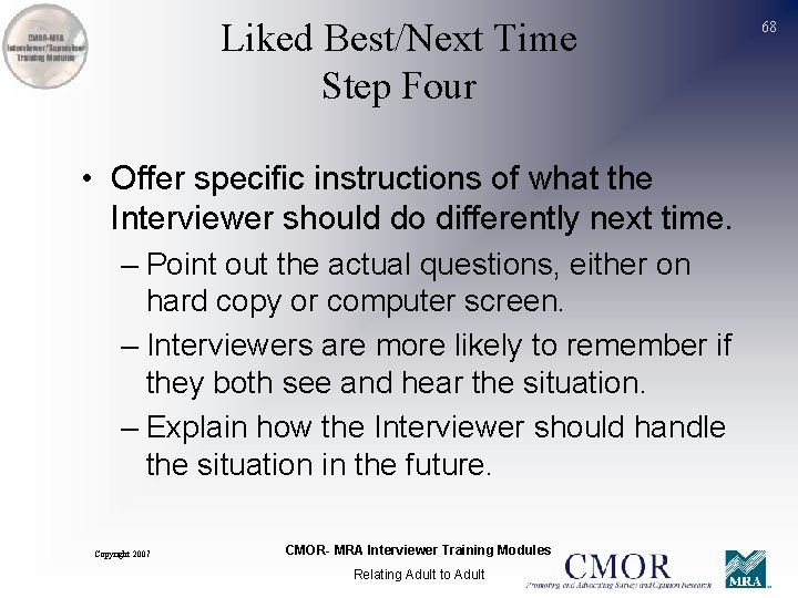 Liked Best/Next Time Step Four • Offer specific instructions of what the Interviewer should