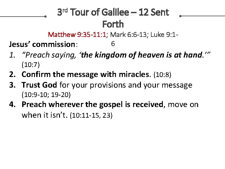 3 rd Tour of Galilee – 12 Sent Forth Matthew 9: 35 -11: 1;