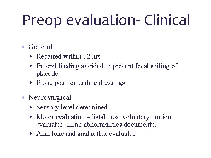 Preop evaluation- Clinical • General • Repaired within 72 hrs • Enteral feeding avoided