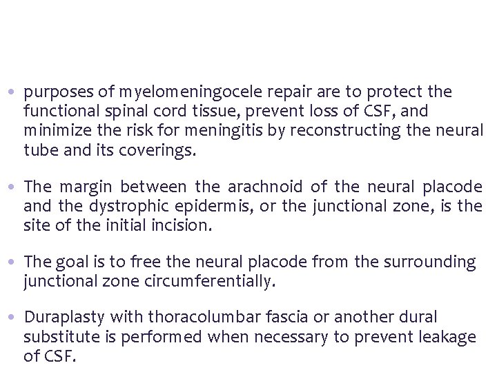  • purposes of myelomeningocele repair are to protect the functional spinal cord tissue,