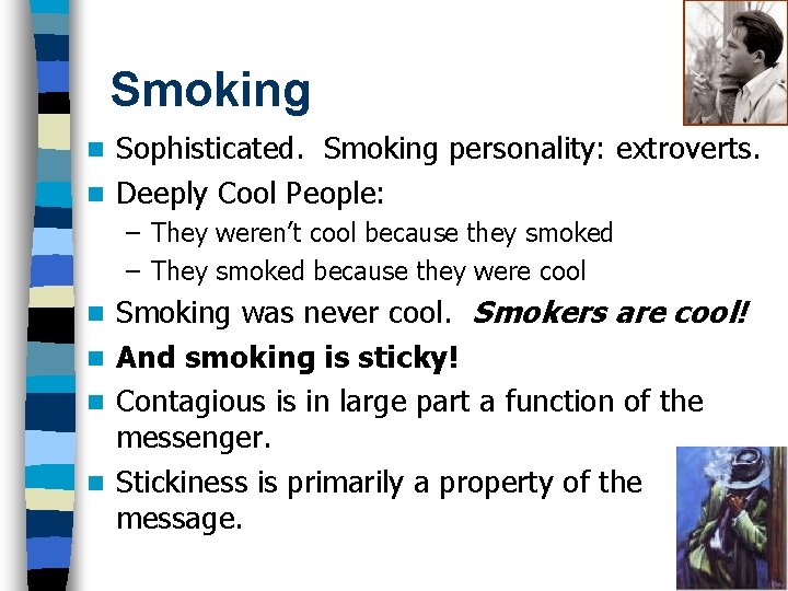 Smoking Sophisticated. Smoking personality: extroverts. n Deeply Cool People: n – They weren’t cool
