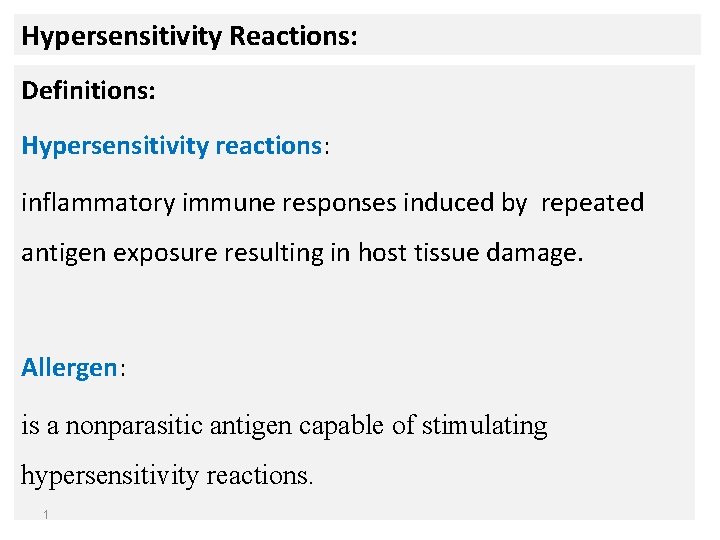 Hypersensitivity Reactions: Definitions: Hypersensitivity reactions: inflammatory immune responses induced by repeated antigen exposure resulting