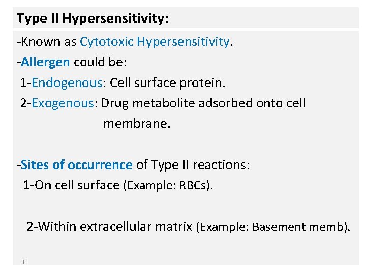 Type II Hypersensitivity: -Known as Cytotoxic Hypersensitivity. -Allergen could be: 1 -Endogenous: Cell surface