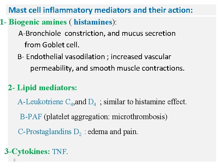 Mast cell inflammatory mediators and their action: 1 - Biogenic amines ( histamines): A-Bronchiole