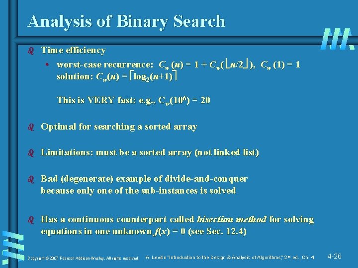 Analysis of Binary Search b Time efficiency • worst-case recurrence: Cw (n) = 1