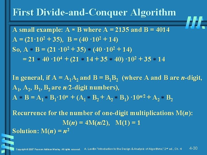 First Divide-and-Conquer Algorithm A small example: A B where A = 2135 and B