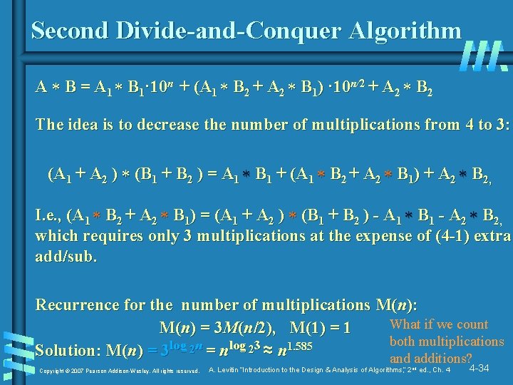 Second Divide-and-Conquer Algorithm A B = A 1 B 1· 10 n + (A