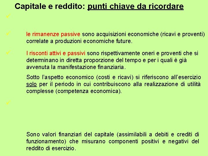 Capitale e reddito: punti chiave da ricordare le rimanenze passive sono acquisizioni economiche (ricavi